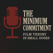 The Minimum Commitment: Film Theory in Small Doses